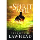 The Spirit Well by Stephen Lawhead